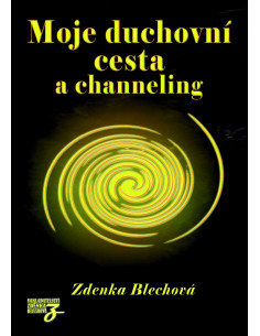 Moje duchovní cesta a channeling